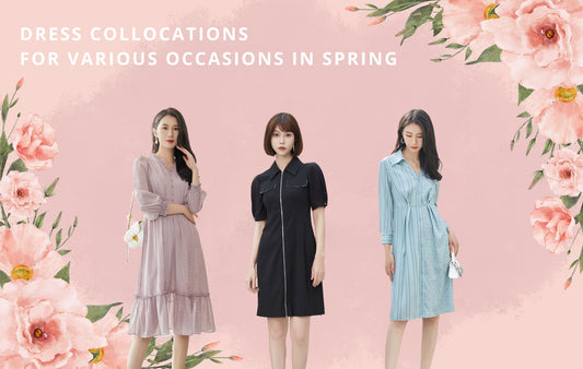 Dress Collocations for Various Occasions in Spring - SHIMENG