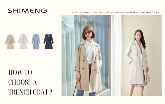 How to Choose a Trench Coat - SHIMENG